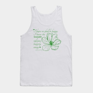 Jane Austen quote in green - I know we shall be happy. Tank Top